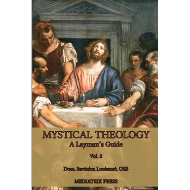 Mystical Theology: A Layman's Guide; vol. 2