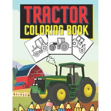 Tractor Coloring Book: Farm Vehicles and Tractors in Farming Life Scenes