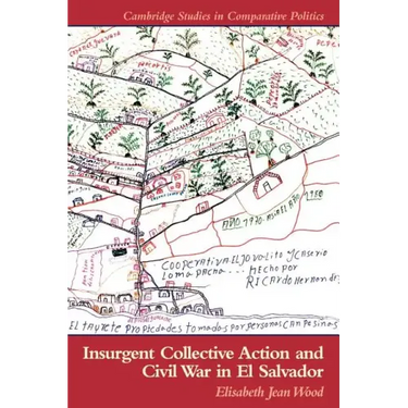 Insurgent Collective Action and Civil War in El Salvador