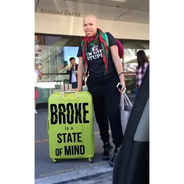 Broke Is A State of Mind: Resourcefulness Is The Solution