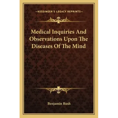 Medical Inquiries and Observations Upon the Diseases of the Mind