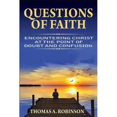 Questions of Faith: Encountering Christ at the Point of Doubt and Confusion