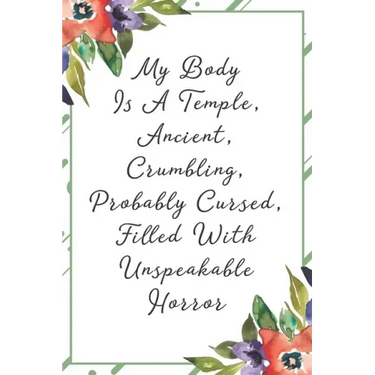 My body is a temple, ancient, crumbling, probably cursed, filled with unspeakable horror: Funny Sarcastic Office Gag Gifts For Coworkers Birthday, Chr