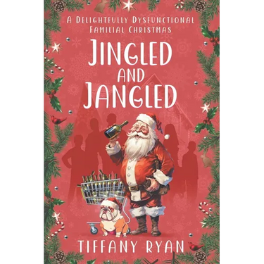 Jingled and Jangled: A Delightfully Dysfunctional Familial Christmas