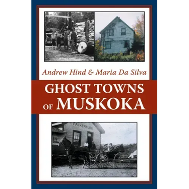 Ghost Towns of Muskoka