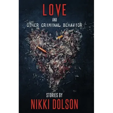 Love and Other Criminal Behavior