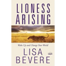 Lioness Arising: Wake Up and Change Your World