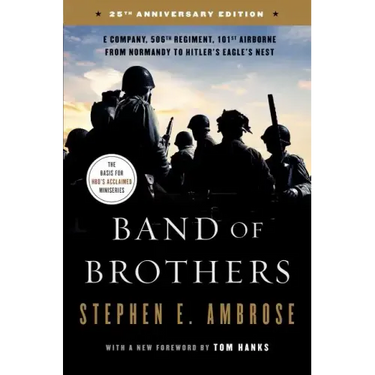 Band of Brothers: E Company, 506th Regiment, 101st Airborne from Normandy to Hitler's Eagle's Nest