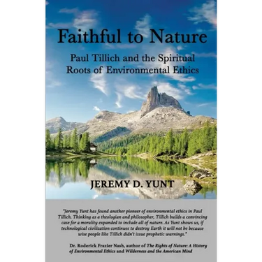 Faithful to Nature: Paul Tillich and the Spiritual Roots of Environmental Ethics