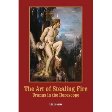 The Art of Stealing Fire: Uranus in the Horoscope