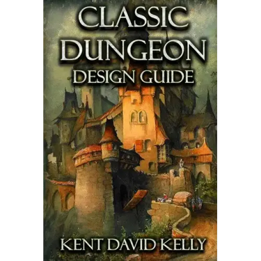 The Classic Dungeon Design Guide: Castle Oldskull Gaming Supplement CDDG1
