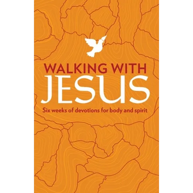 Walking with Jesus: Six Weeks of Devotions for Body and Spirit
