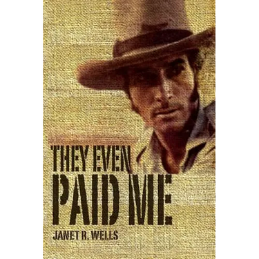 They Even Paid Me: Raw reflections of a third generation Kimberley cattleman.