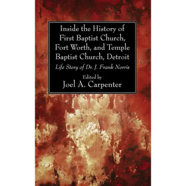 Inside the History of First Baptist Church, Fort Worth, and Temple Baptist Church, Detroit