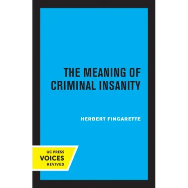 The Meaning of Criminal Insanity