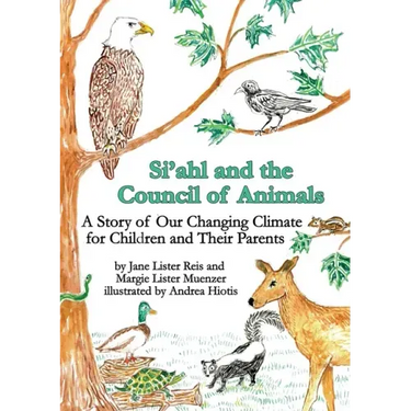 Si'ahl and the Council of Animals: A Story of Our Changing Climate for Children and Their Parents