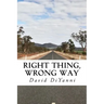 Right Thing, Wrong Way