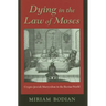 Dying in the Law of Moses: Crypto-Jewish Martyrdom in the Iberian World