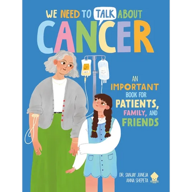 We Need to Talk about Cancer: An Important Book for Patients, Family, and Friends