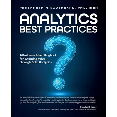 Analytics Best Practices: A Business-driven Playbook for Creating Value through Data Analytics
