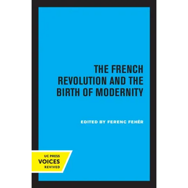 The French Revolution and the Birth of Modernity