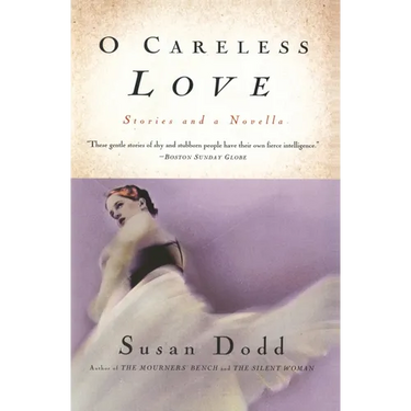 O Careless Love: Stories and a Novella
