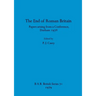 The End of Roman Britain: Papers arising from a Conference, Durham 1978
