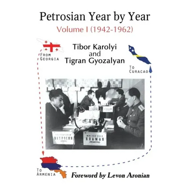 Petrosian Year by Year: Volume I (1942-1962)