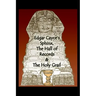Edgar Cayce's Sphinx, the Hall of Records & the Holy Grail