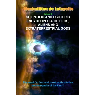 V3. Scientific and Esoteric Encyclopedia of UFOs, Aliens and Extraterrestrial Gods