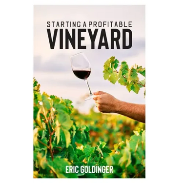 Starting a Profitable Vineyard: The Step by Step Guide for Passionate Entrepreneur