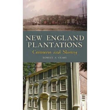 New England Plantations: Commerce and Slavery
