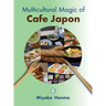 Multicultural Magic of Cafe Japon
