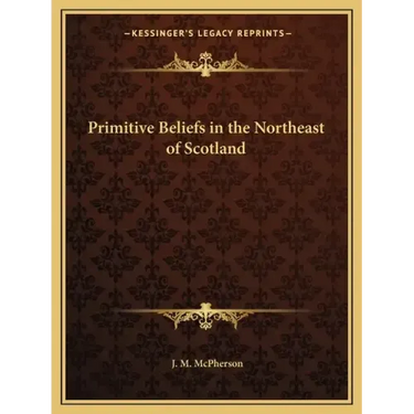 Primitive Beliefs in the Northeast of Scotland
