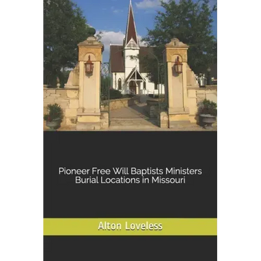 Pioneer Free Will Baptists Ministers Burial Locations in Missouri