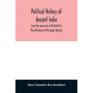 Political history of ancient India, from the accession of Parikshit to the extinction of the Gupta dynasty