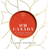 Om Canada: An Intimate Glimpse at Yoga's Firsts
