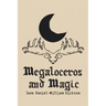 Megaloceros and Magic
