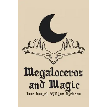 Megaloceros and Magic