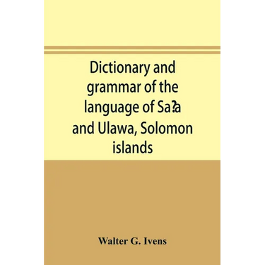 Dictionary and grammar of the language of Saʻa and Ulawa, Solomon islands
