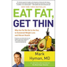 Eat Fat, Get Thin: Why the Fat We Eat Is the Key to Sustained Weight Loss and Vibrant Health