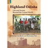 Highland Odisha: Life and Society Beyond the Coastal World