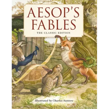 Aesop's Fables Hardcover: The Classic Edition by Acclaimed Illustrator, Charles Santore