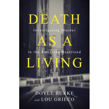 Death as a Living: Investigating Murder in the American Heartland