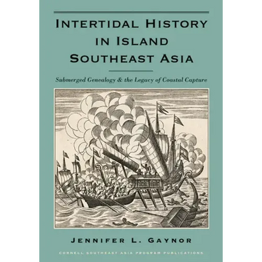 Intertidal History in Island Southeast Asia: Submerged Genealogy and the Legacy of Coastal Capture