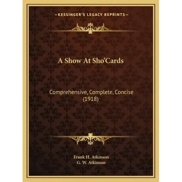 A Show At Sho'Cards: Comprehensive, Complete, Concise (1918)