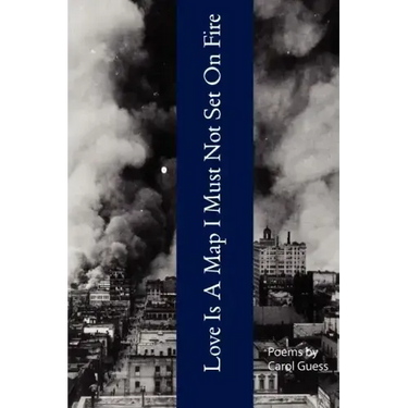 Love Is A Map I Must Not Set On Fire