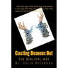Cast Out Demons: The Bible Way