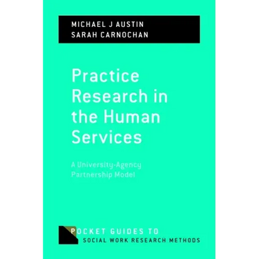 Practice Research in the Human Services: A University-Agency Partnership Model