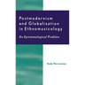 Postmodernism and Globalization in Ethnomusicology: An Epistemological Problem